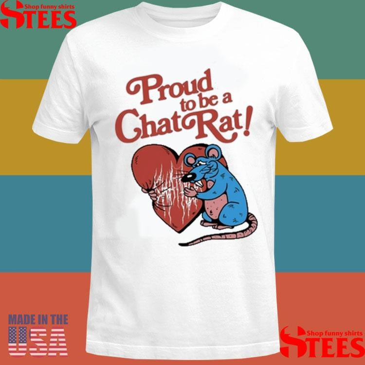 Chat Pile Proud To Be A Chat Rat T-shirt