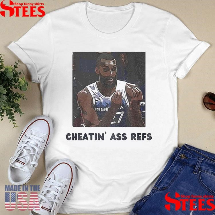 Cheatin Ass Refs Minnesota Timberwolves Shirts