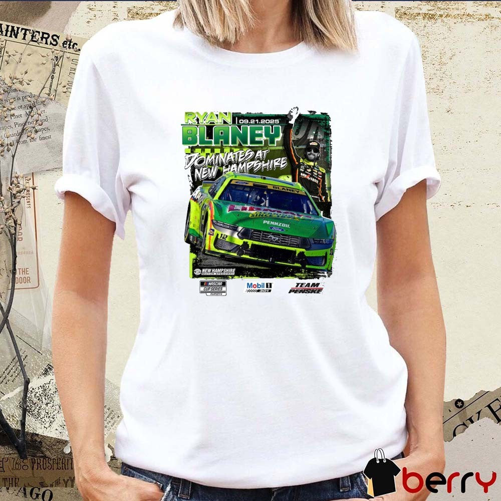 Checkered Flag Sports Ryan Blaney Dominated At New Hampshire 9 21 2025 Mobil 1 301 Race Winner NASCAR t-shirt