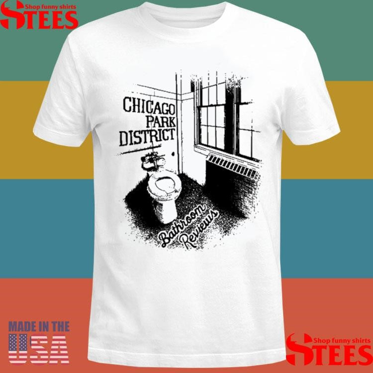 Chicago Park District Bathroom Reviews 2025 Shirts