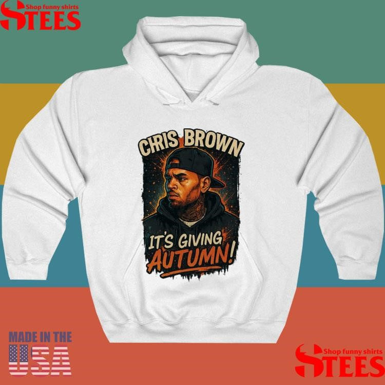 Chris Brown It’s Giving Autumn Shirts