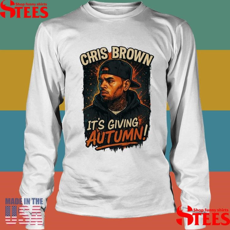 Chris Brown It’s Giving Autumn Shirts