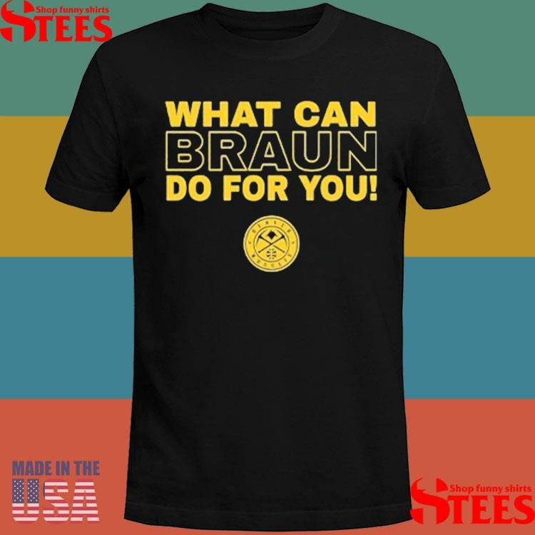 Christian Braun Mip What Can Braun Do For You Shirts