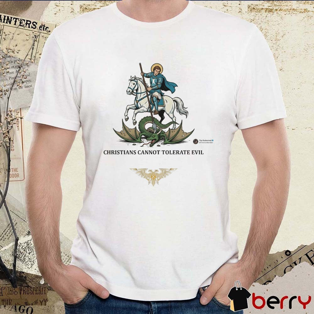 Christians Cannot Tolerate Evil – Make No Peace With Evil The Redeemed t-shirt