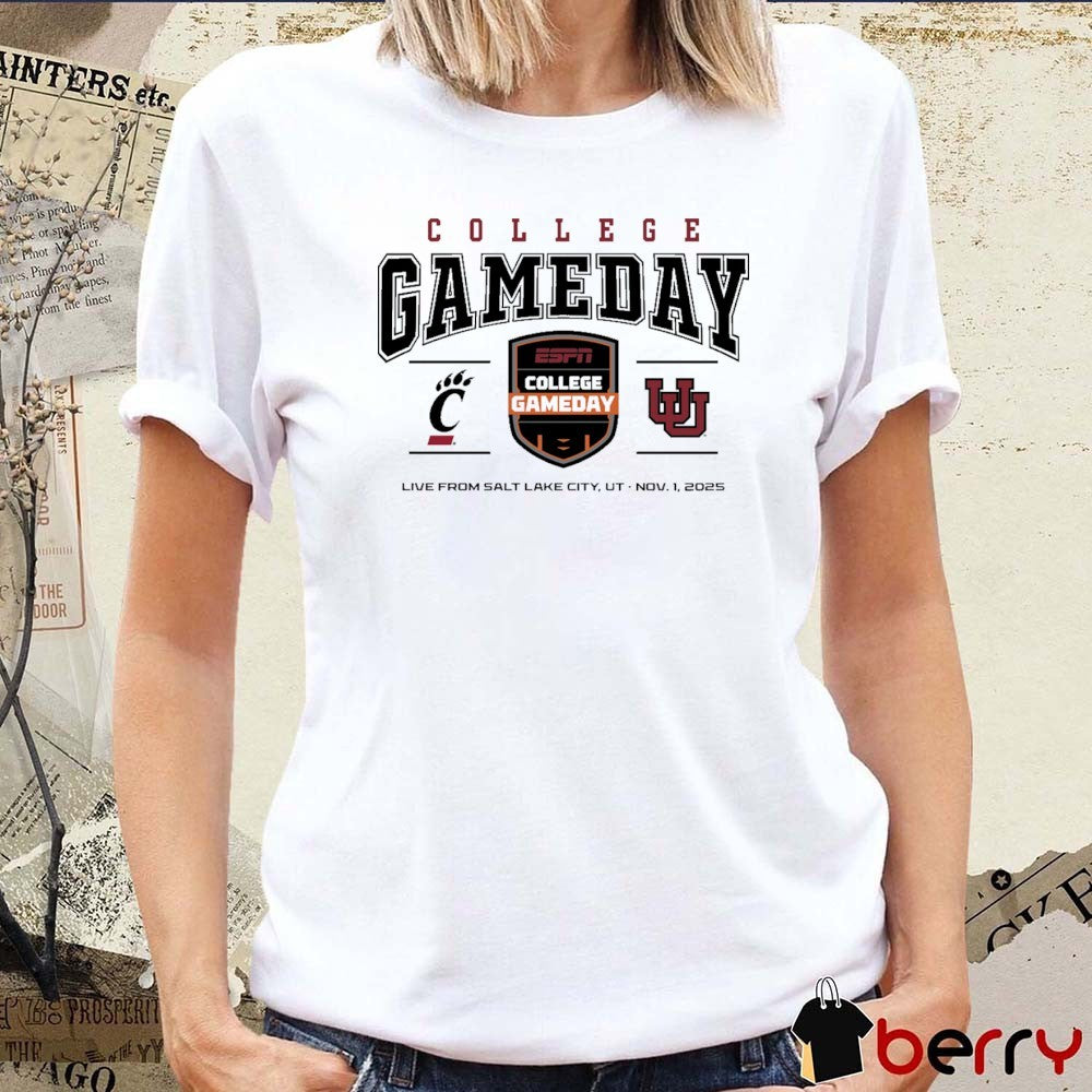 Cincinnati Bearcats vs Utah Utes ESPN College GameDay Live From Salt Lake City November 1 2025 t-shirt