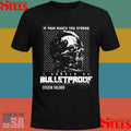 Citizen Soldier If Pain Makes You Strong I Should Be Bulletproof T-shirt