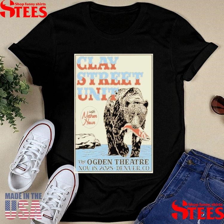 Clay Street Unit At Ogden Theatre On November 15 2025 Denver Co T-shirts