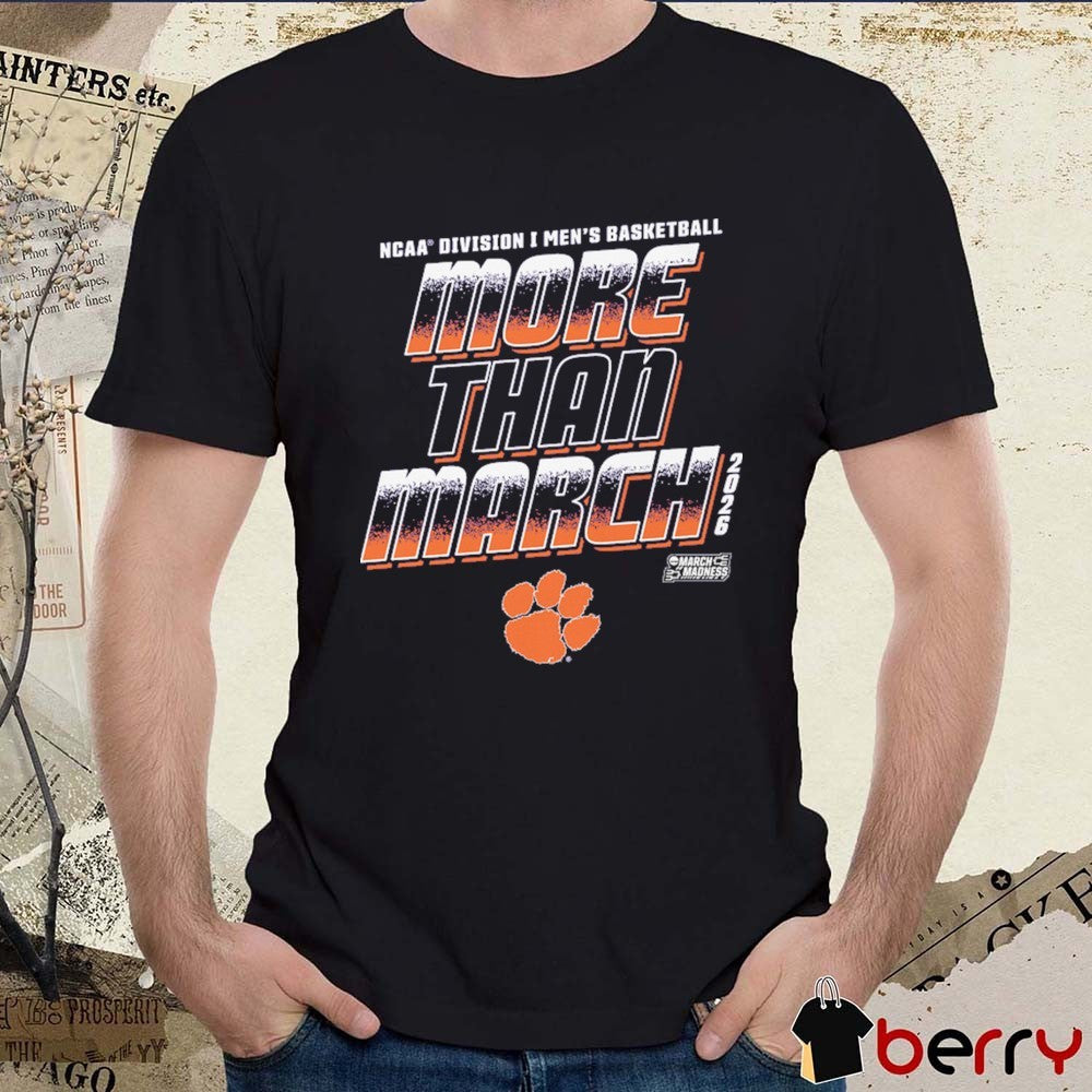 Clemson Tigers 2026 NCAA Division I Men’s Basketball More Than March t-shirt