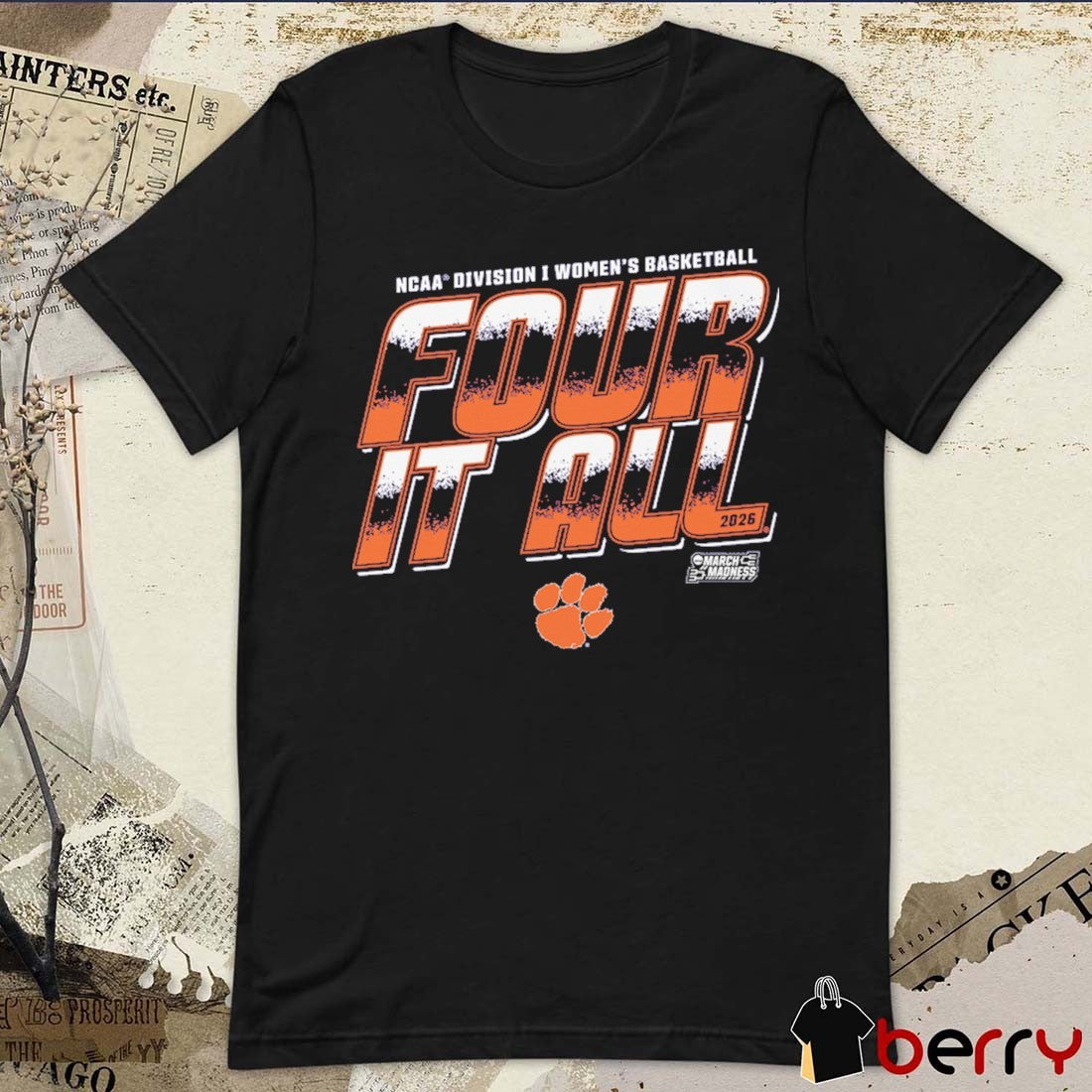 Clemson Tigers 2026 NCAA Division I Women’s Basketball Four It All March Madness t-shirt