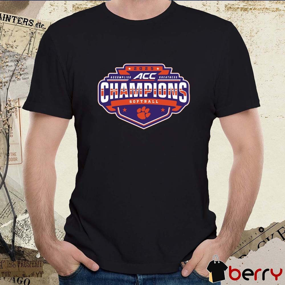 Clemson Tigers ACC Accomplish Greatness Softball Conference Tournament Champions Locker Room 2025 t-shirt