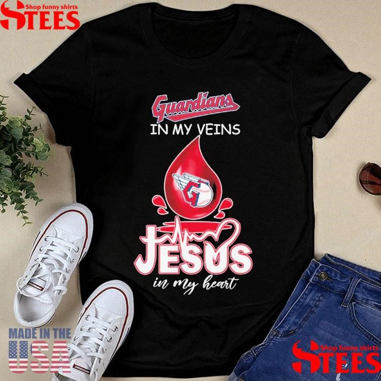 Cleveland Guardians In My Veins Jesus In My Heart Shirts