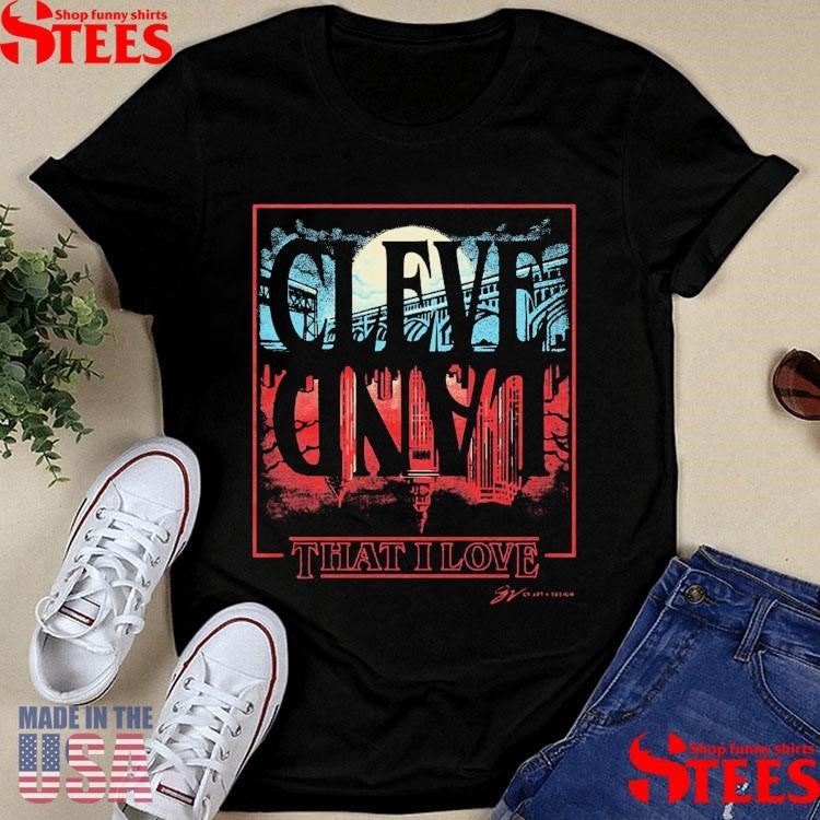 Cleveland Upside Down That I Love Shirts