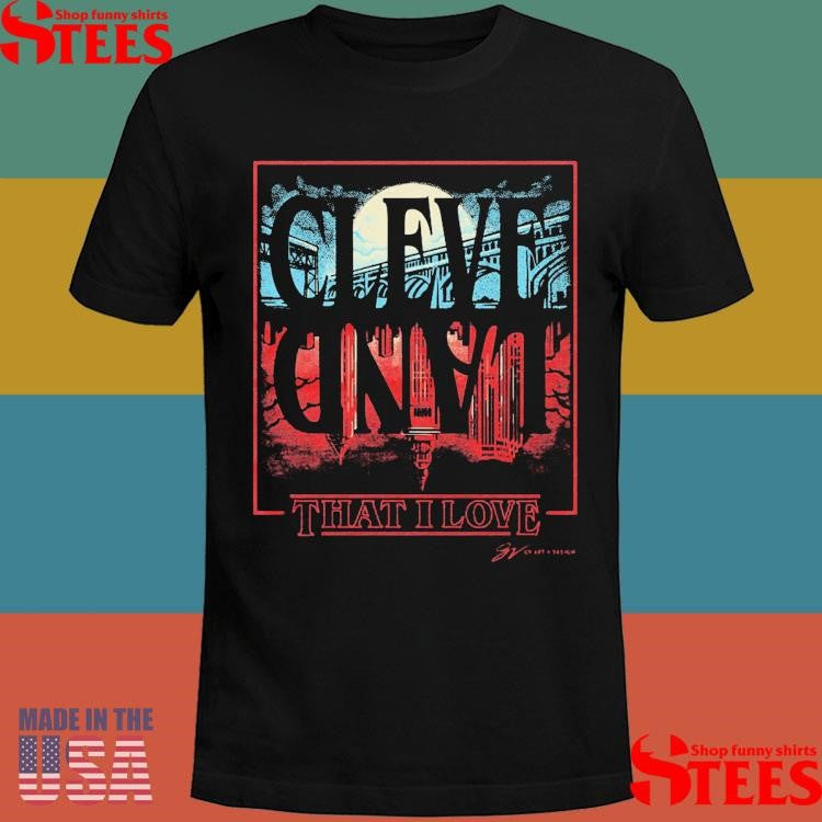 Cleveland Upside Down That I Love Shirts