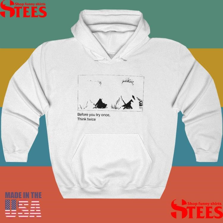 Coleroach Before You Try Once Think Twice Silhouette T-shirt