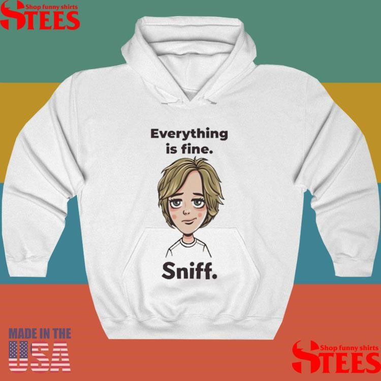Colleen Landry Everything Is Fine Sniff Shirts