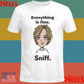 Colleen Landry Everything Is Fine Sniff Shirts