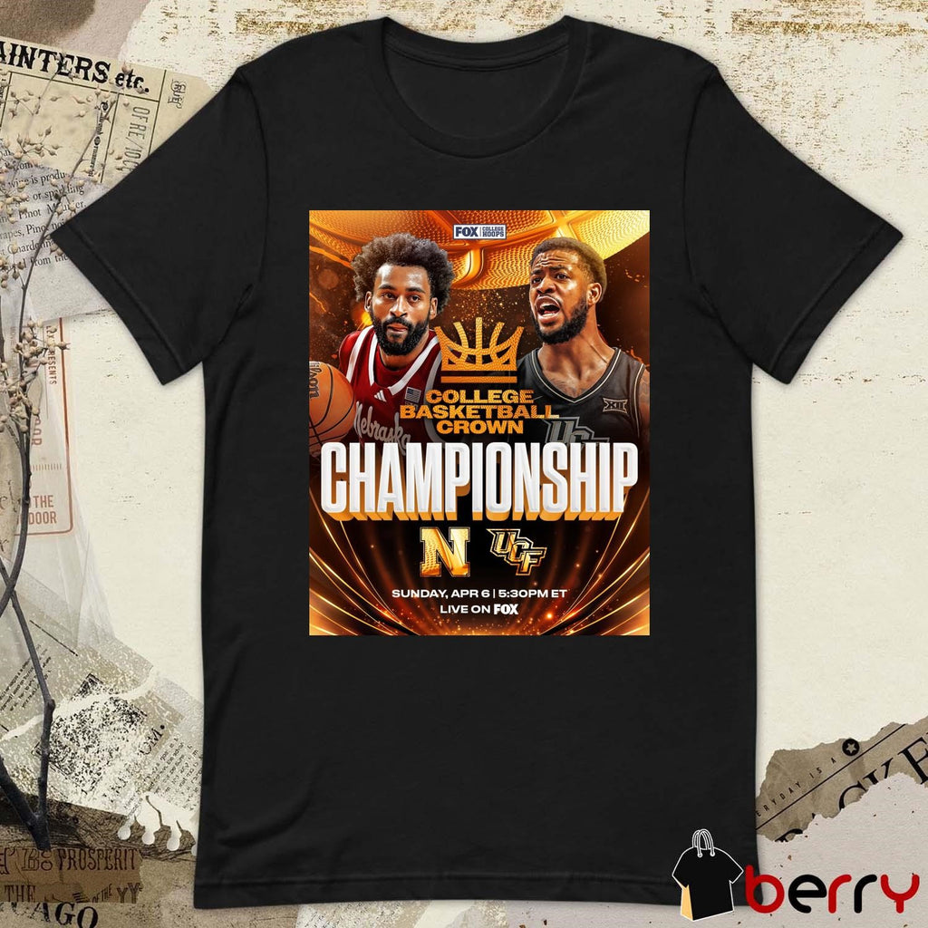 College Basketball Crown Championship Nebraska Cornhuskers men’s basketball vs UCF Knights April 6 2025 FOX t-shirt