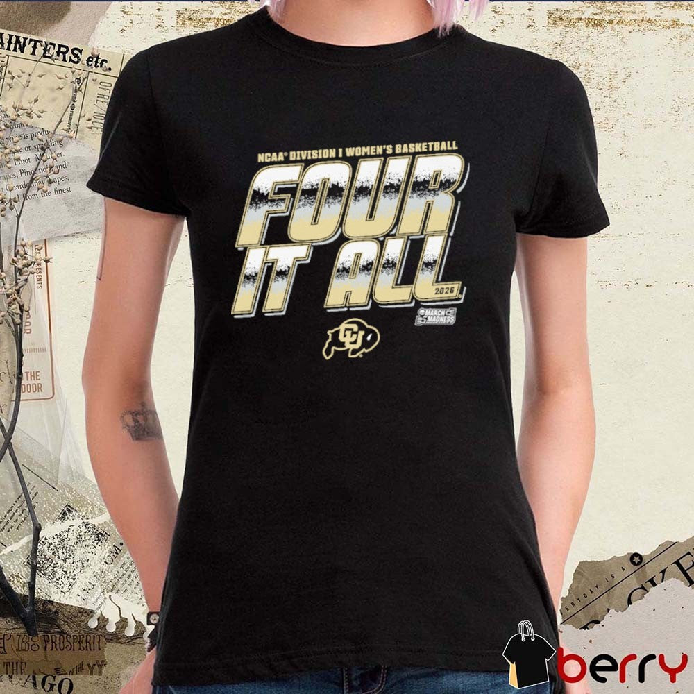 Colorado Buffaloes 2026 NCAA Division I Women’s Basketball Four It All March Madness t-shirt