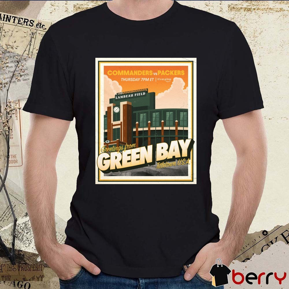 Commanders Vs Packers Thursday Lambeau Field Greetings From Green Bay Titletown USA Poster t-shirt