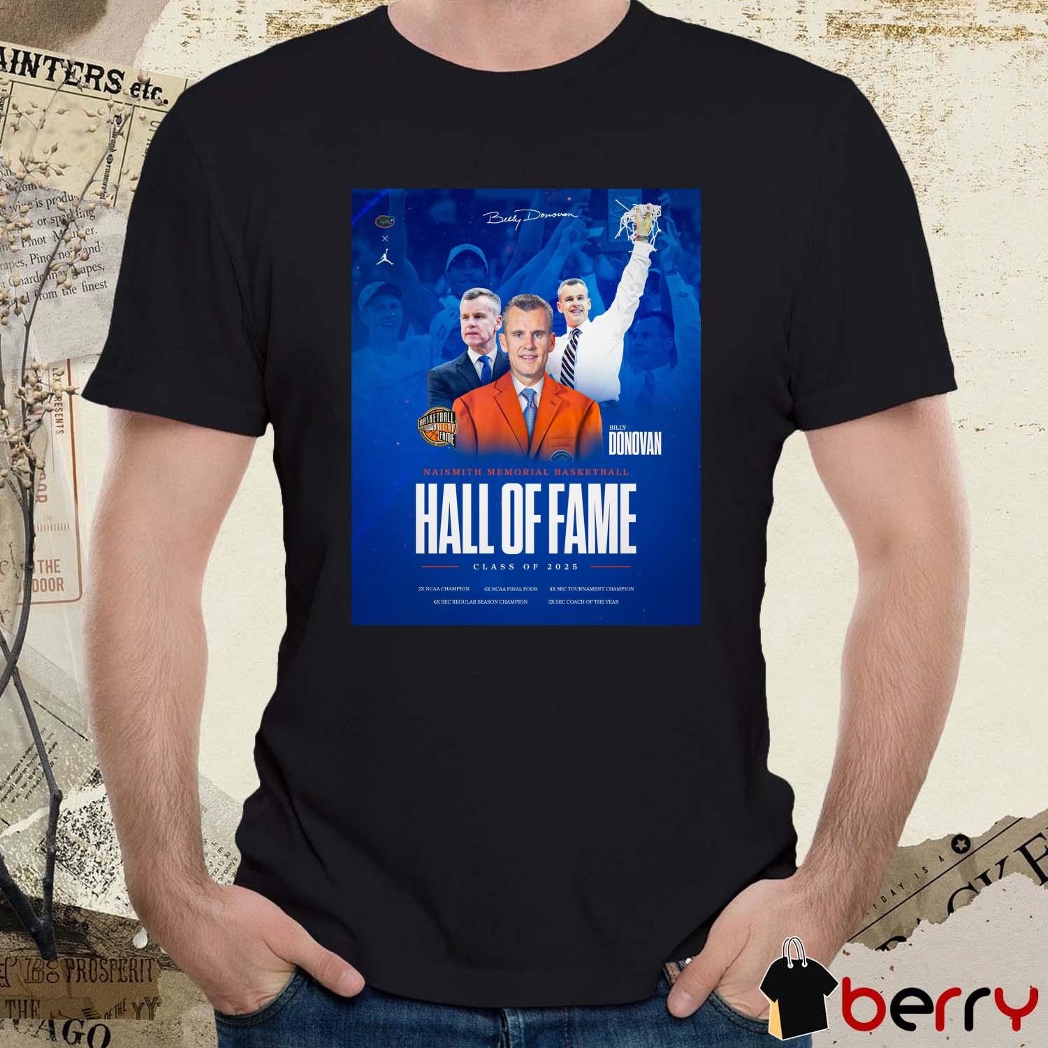 Congrats former Gators coach Billy Donovan on getting named as a Basketball Hall of Fame Class of 2025 inductee poster t-shirt