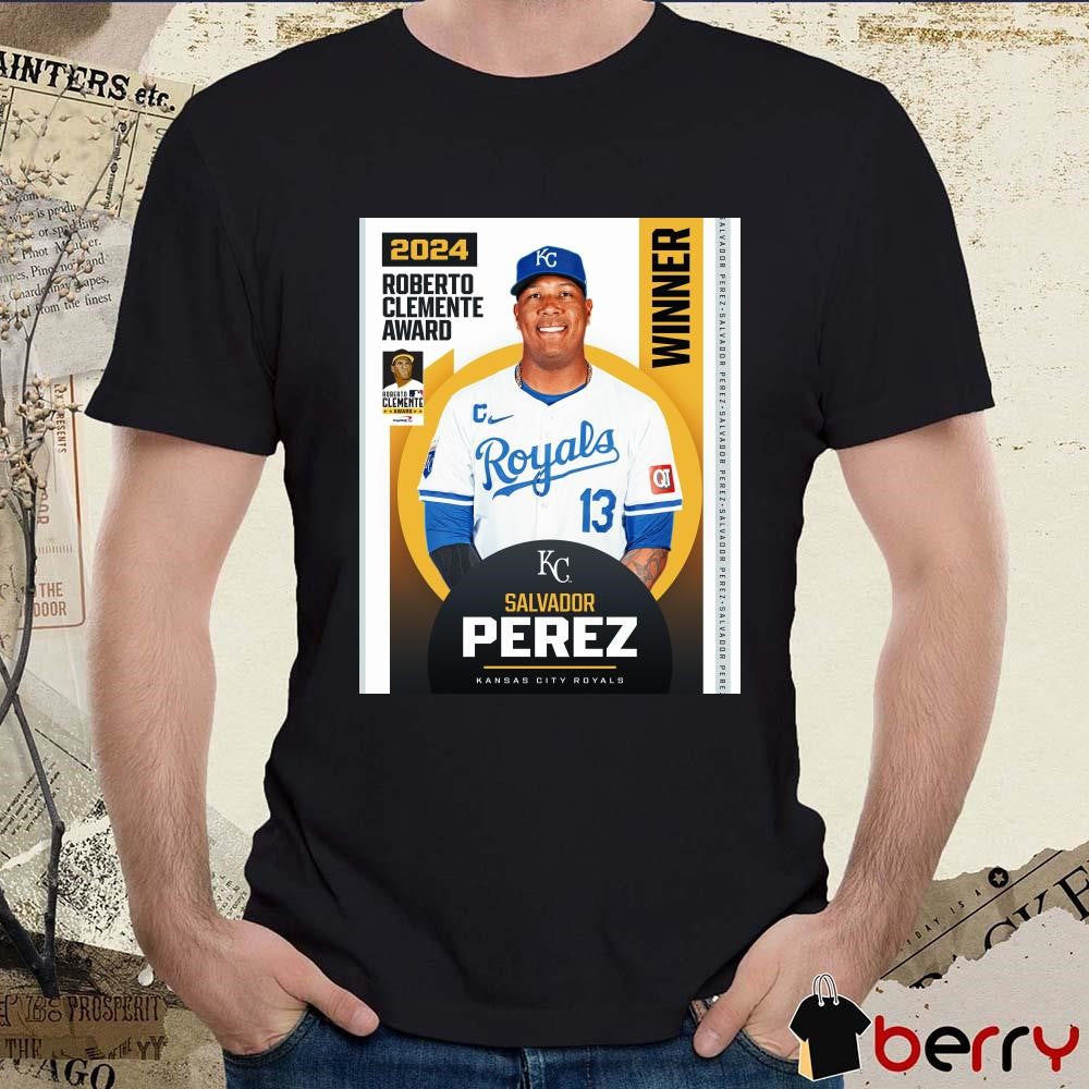 Congratulations to the 2024 Roberto Clemente Award winner Salvador Perez Kansas City Royals Poster t-shirt