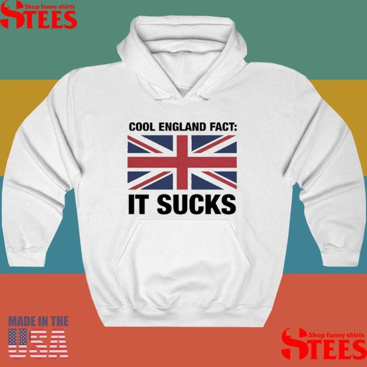 Cool England Fact It Sucks Shirts