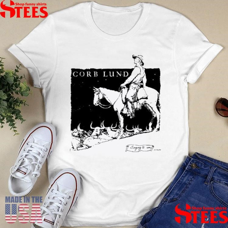 Corb Lund Singing To Em Vo Mora Shirts