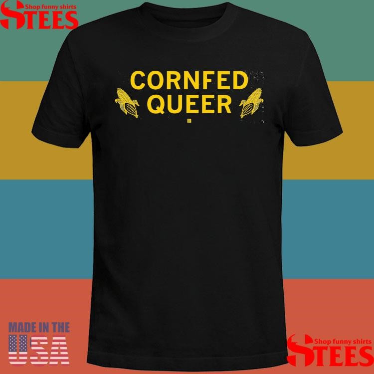 Cornfed Queer Shirts