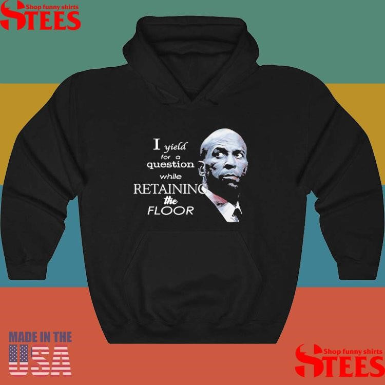 Cory Booker I Yield For A Question While Retaining The Floor Shirts