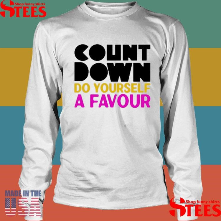 Countdown Do Yourself A Favour Shirts