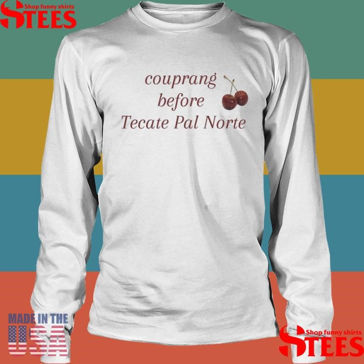 Couprang Before Tecate Pal Norte Cherry Shirts