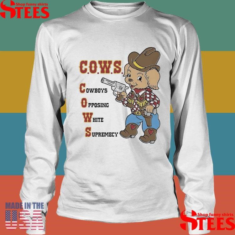 Cows Cowboys Opposing White Supremacy T-shirt