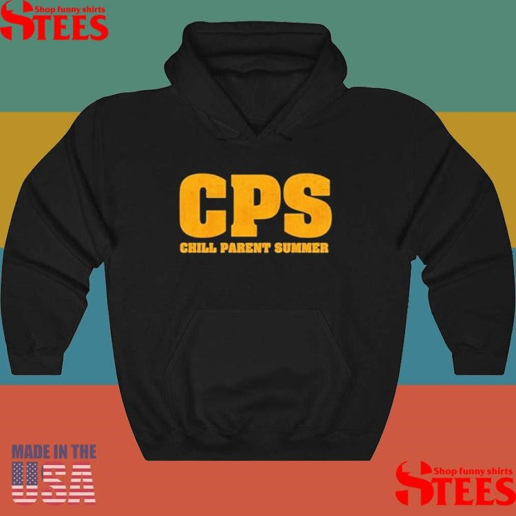 Cps Chill Parent Summer Shirts