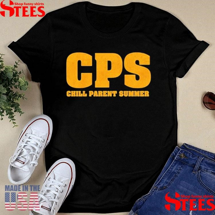 Cps Chill Parent Summer Shirts