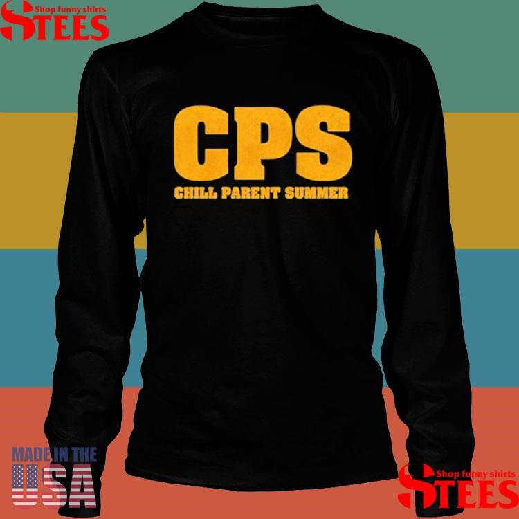 Cps Chill Parent Summer Shirts
