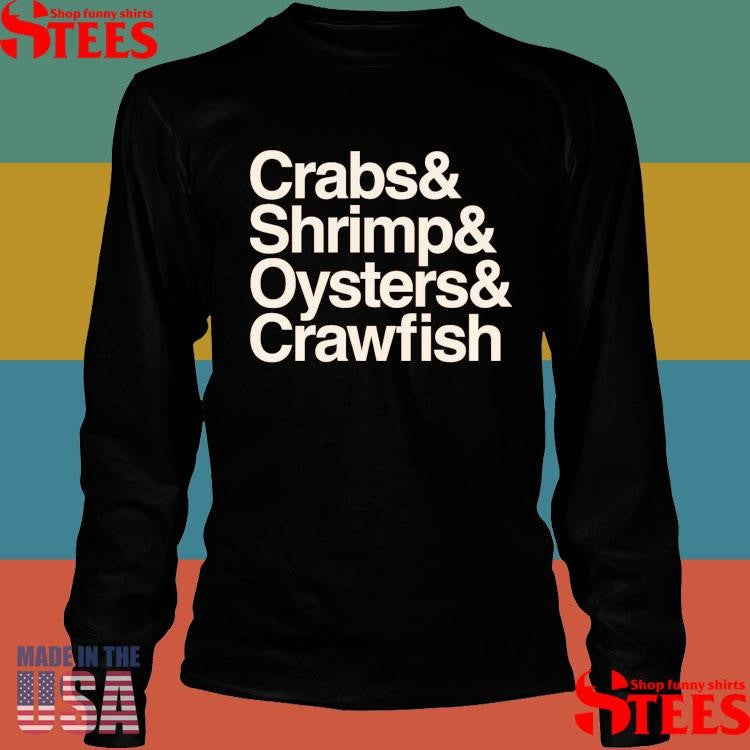 Crabs & Shrimp & Oysters & Crawfish Shirts