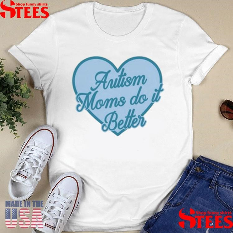 Crafty By Jess Autism Moms Do It Better Shirts