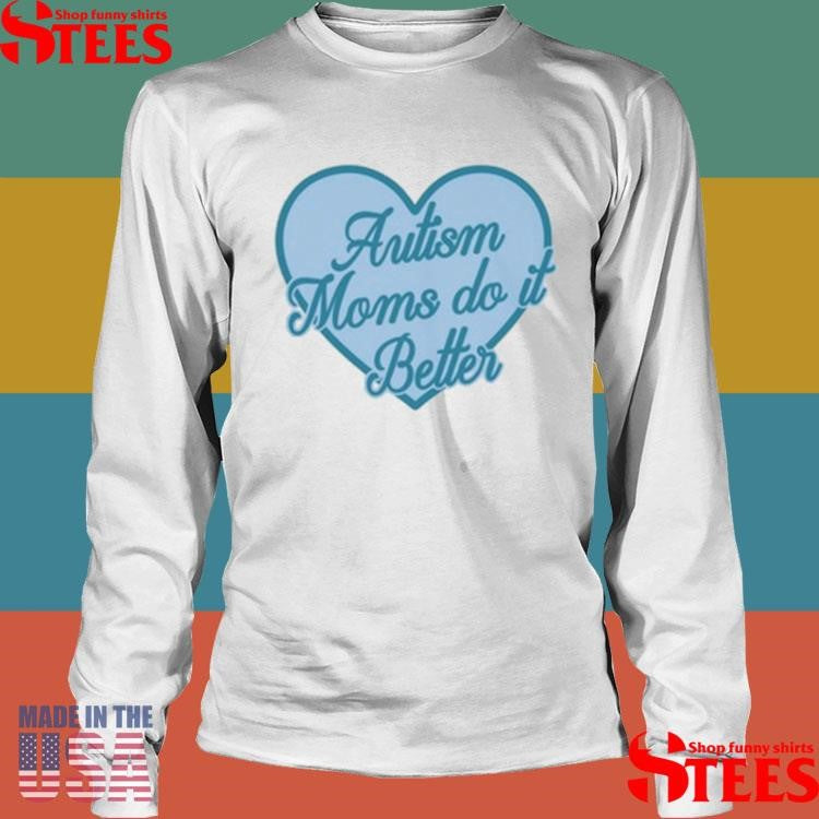 Crafty By Jess Autism Moms Do It Better Shirts