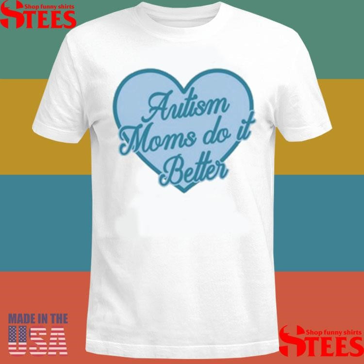 Crafty By Jess Autism Moms Do It Better Shirts