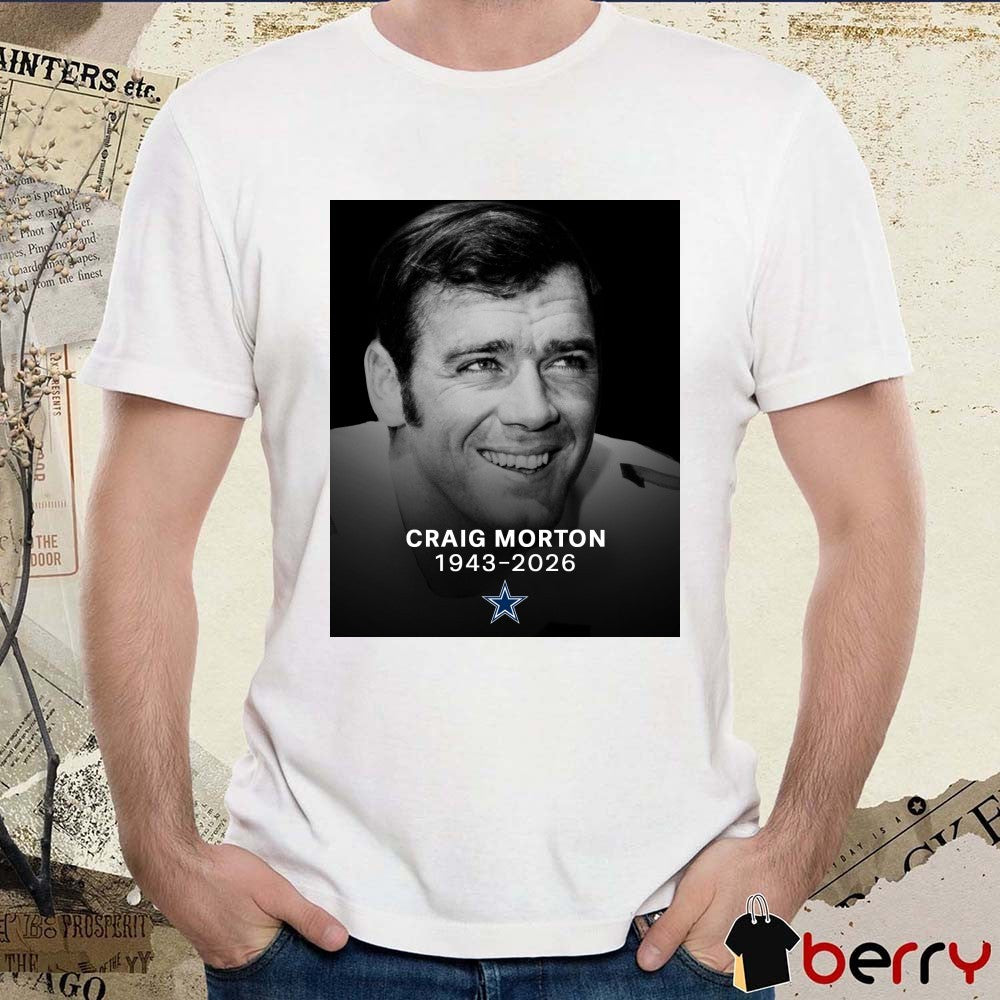 Craig Morton 1943 – 2026 Dallas Cowboys t-shirt