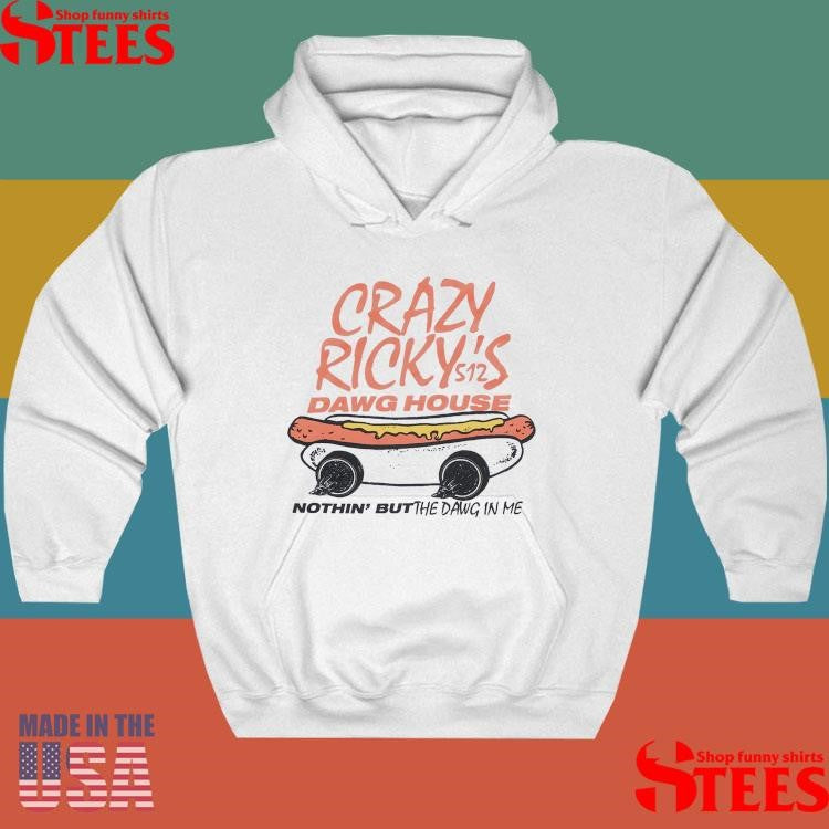 Crazy Ricky’s Dawg House Feels So Good T-shirt