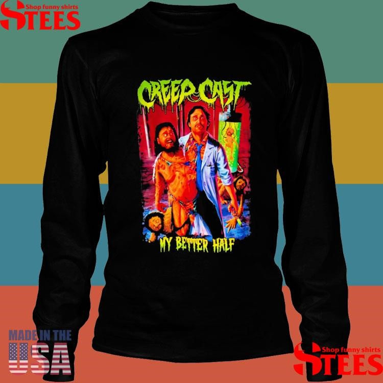 CreepCast My Better Half Shirts