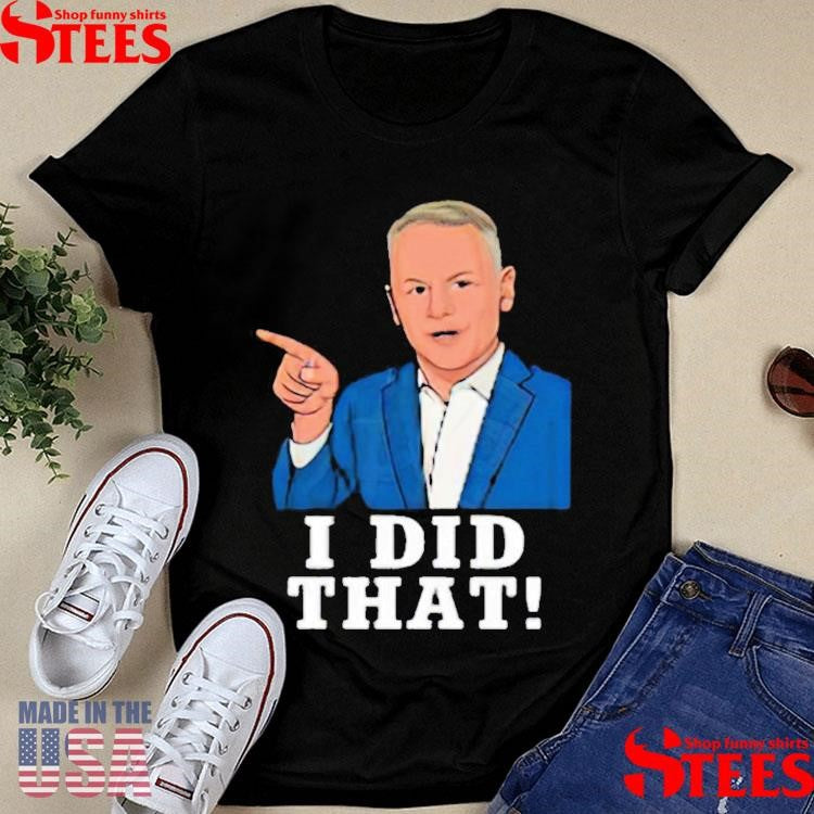 Cubs Jed Hoyer I Did That T-shirts