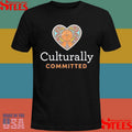 Culturally Committed Shirts