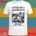 Cuttin Nuts And Brandin Butts Latigo Cowboy Authentics T-shirt