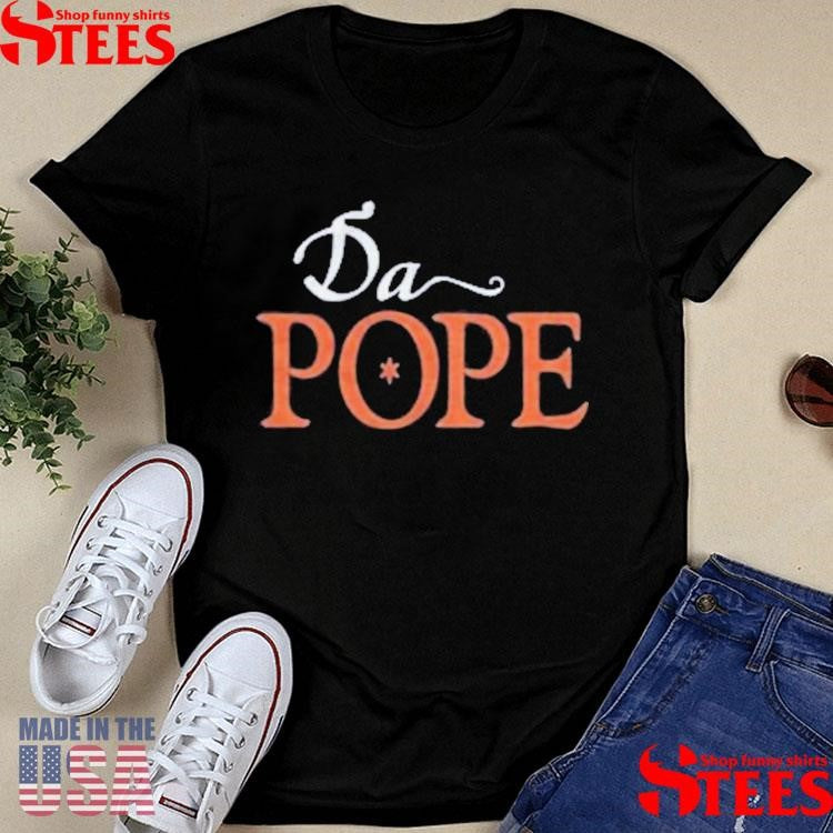 Da Pope 2025 Shirts