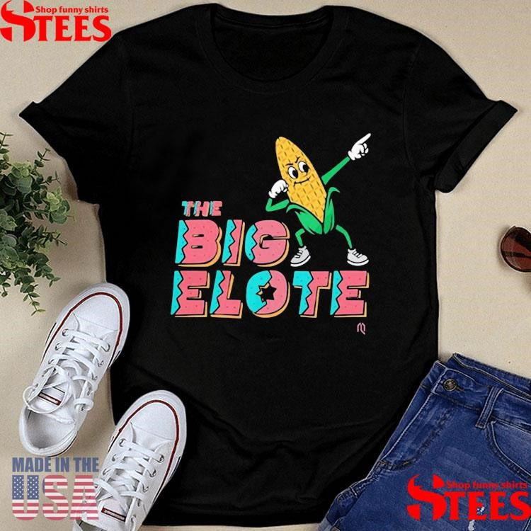 Dabbing Corn The Big Elote T-shirt