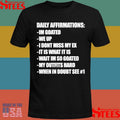 Daily Affirmations Im Goated We Up I Don’t Miss My Ex It Is What It Is Wait I’m So Goated My Outfits Hard When In Doubt See # 1 Shirts