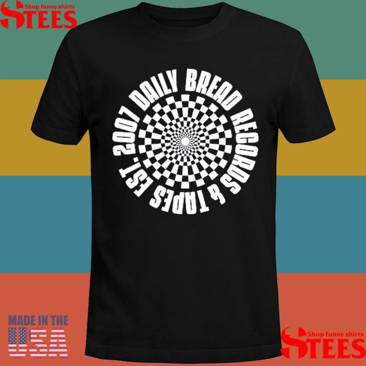 Daily Bread Records And Tapes Est 2007 Shirts