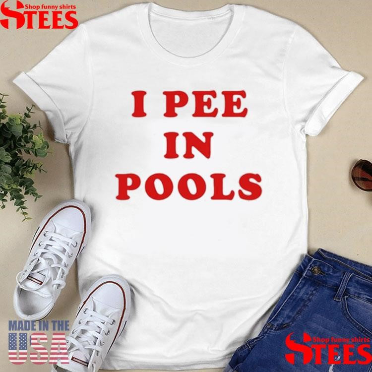 Dani Jackel I Pee In Pools Shirts